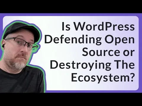 Is WordPress Defending Open Source or Destroying The Ecosystem?